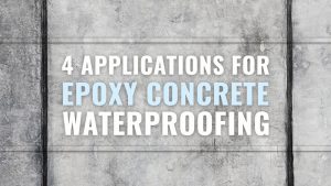 4 Aplications for Epoxy Concrete Waterproofing