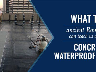 What the Ancient Romans can teach us about concrete waterproofing